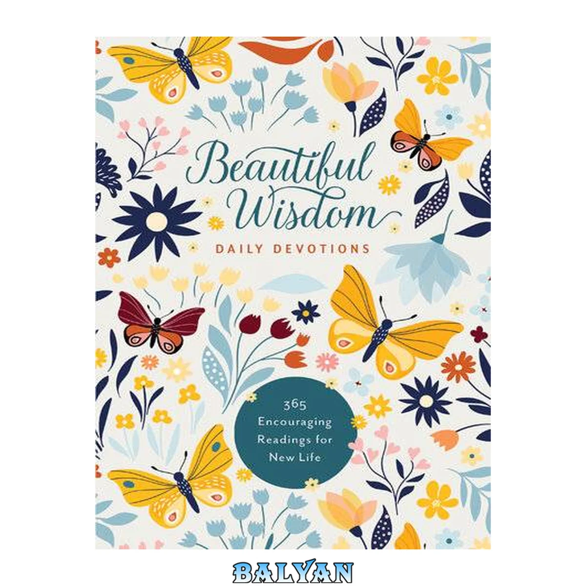 جلد کتاب Beautiful wisdom daily devotions : 365 encouraging readings for new life