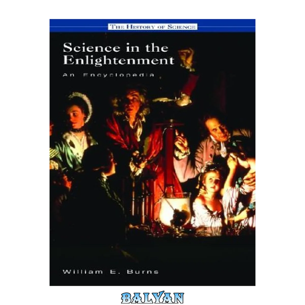 جلد کتاب Science in the Enlightenment: An Encyclopedia (ABC-Clio's History of Science Series)