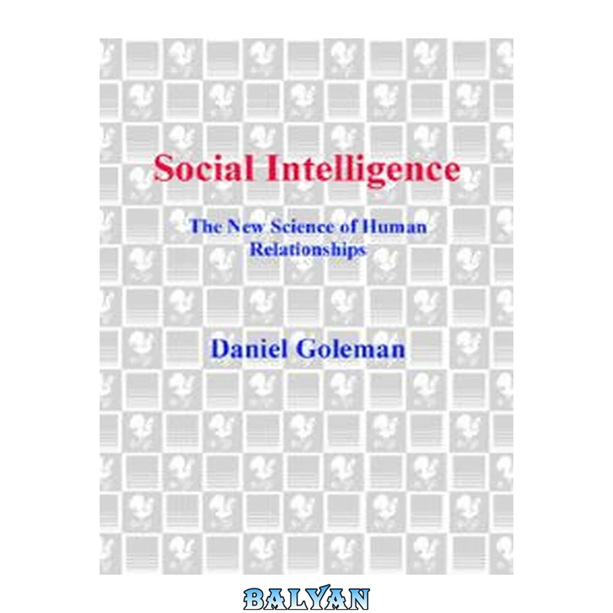 جلد کتاب Social Intelligence : The New Science of Human Relationships