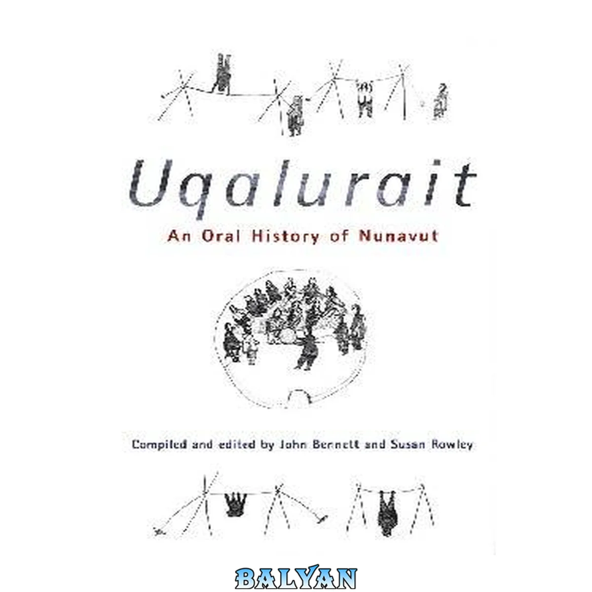 جلد کتاب Uqalurait : An Oral History of Nunavut