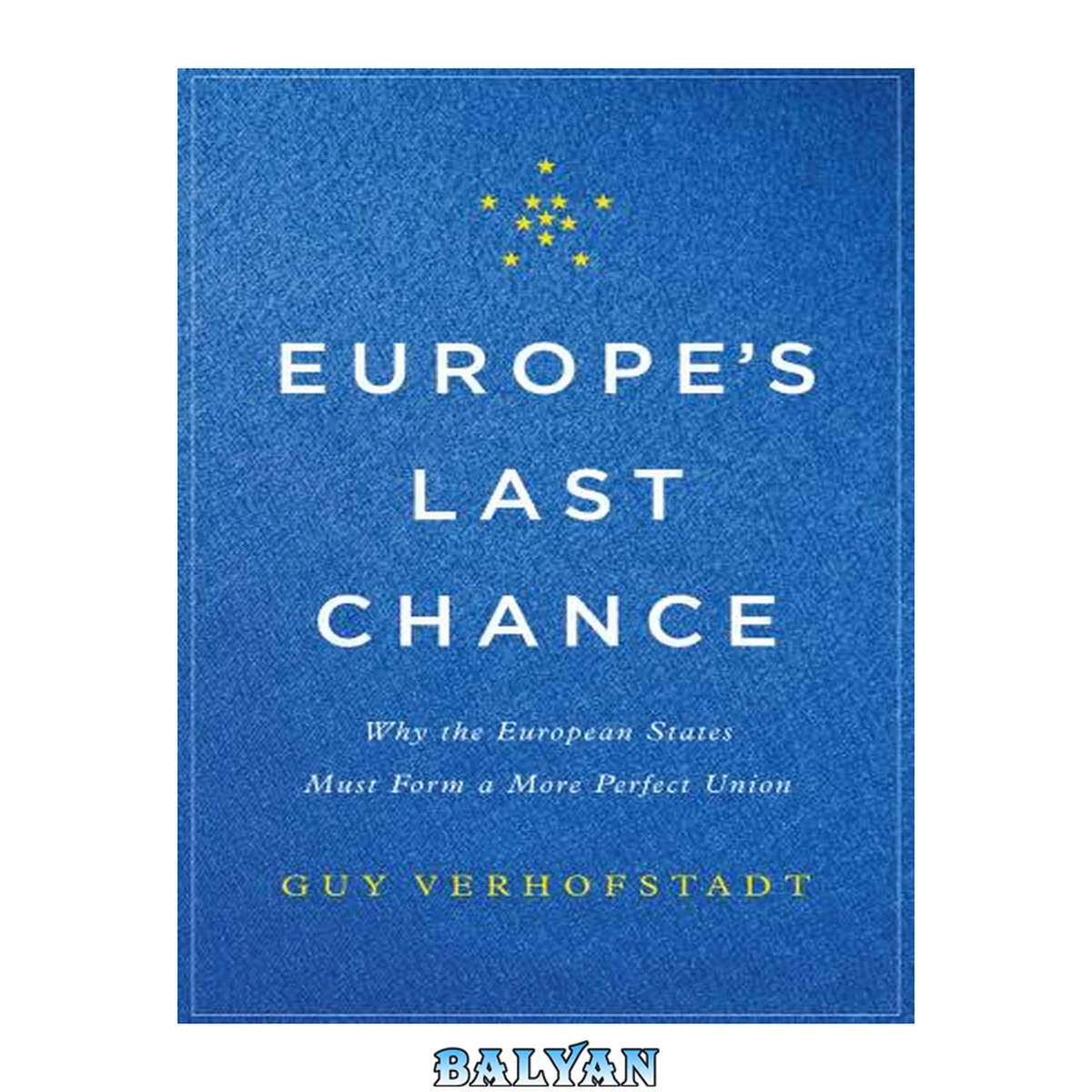 جلد کتاب Europe's last chance : why the European states must form a more perfect union
