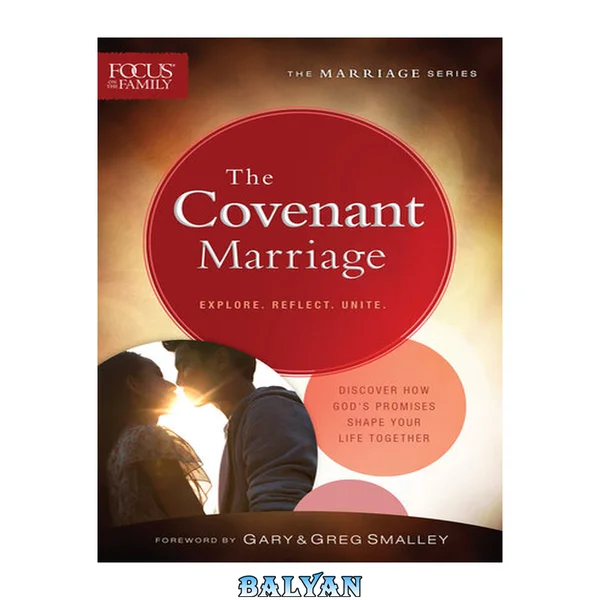 The Covenant Marriage (Focus on the Family Marriage Series)