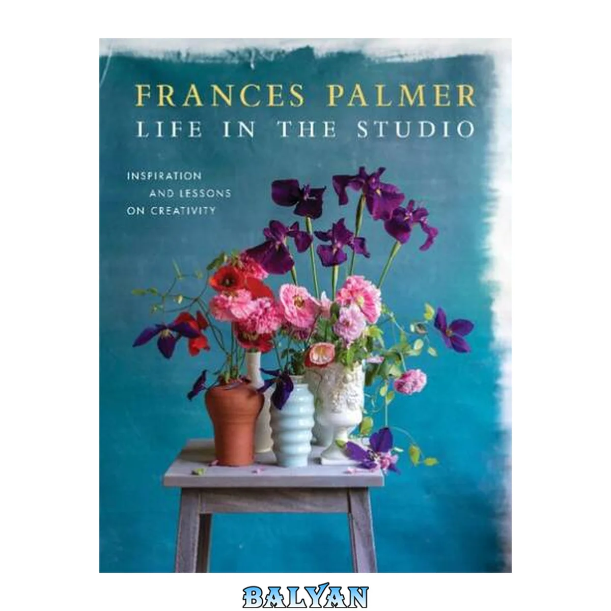جلد کتاب Life in the studio : inspiration and lessons on creativity