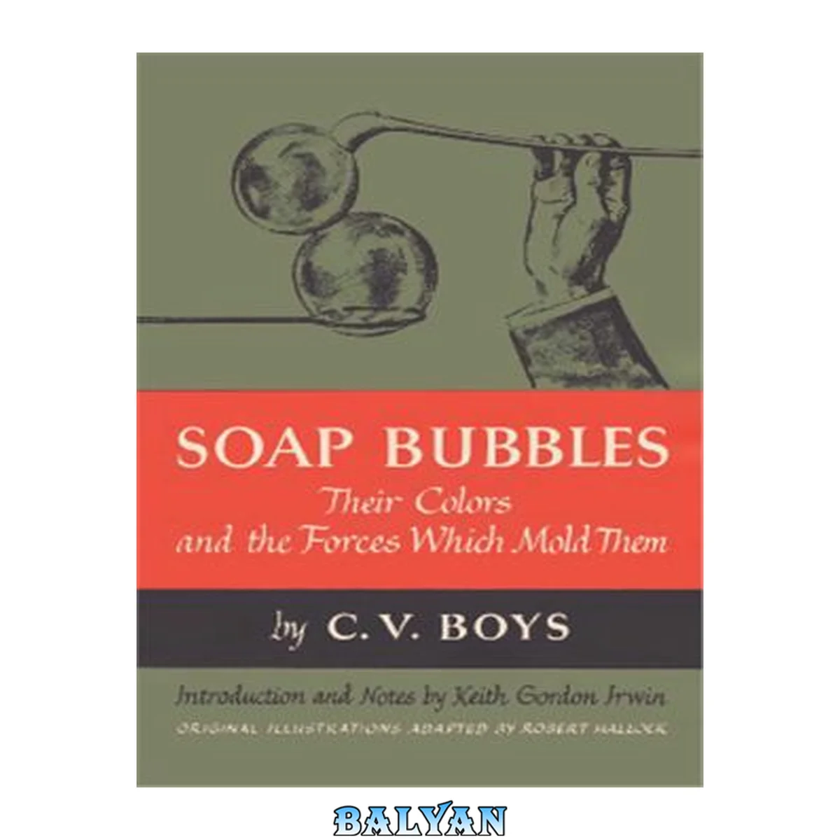 جلد کتاب Soap Bubbles: Their Colors and Forces Which Mold Them