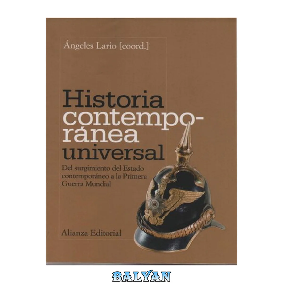 جلد کتاب Historia contemporánea universal: Del surgimiento del Estado contemporáneo a la Primera Guerra Mundial (El Libro Universitario - Manuales) (Spanish Edition)
