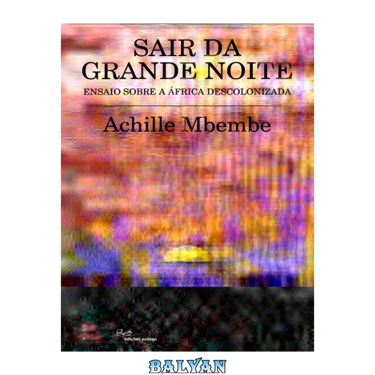 جلد کتاب Sair da Grande Noite: Ensaios sobre África Descolonizada