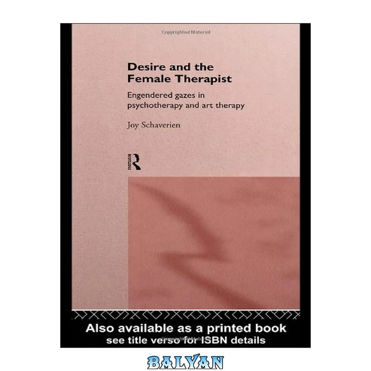 جلد کتاب Desire and the Female Therapist : Engendered Gazes in Psychotherapy and Art Therapy