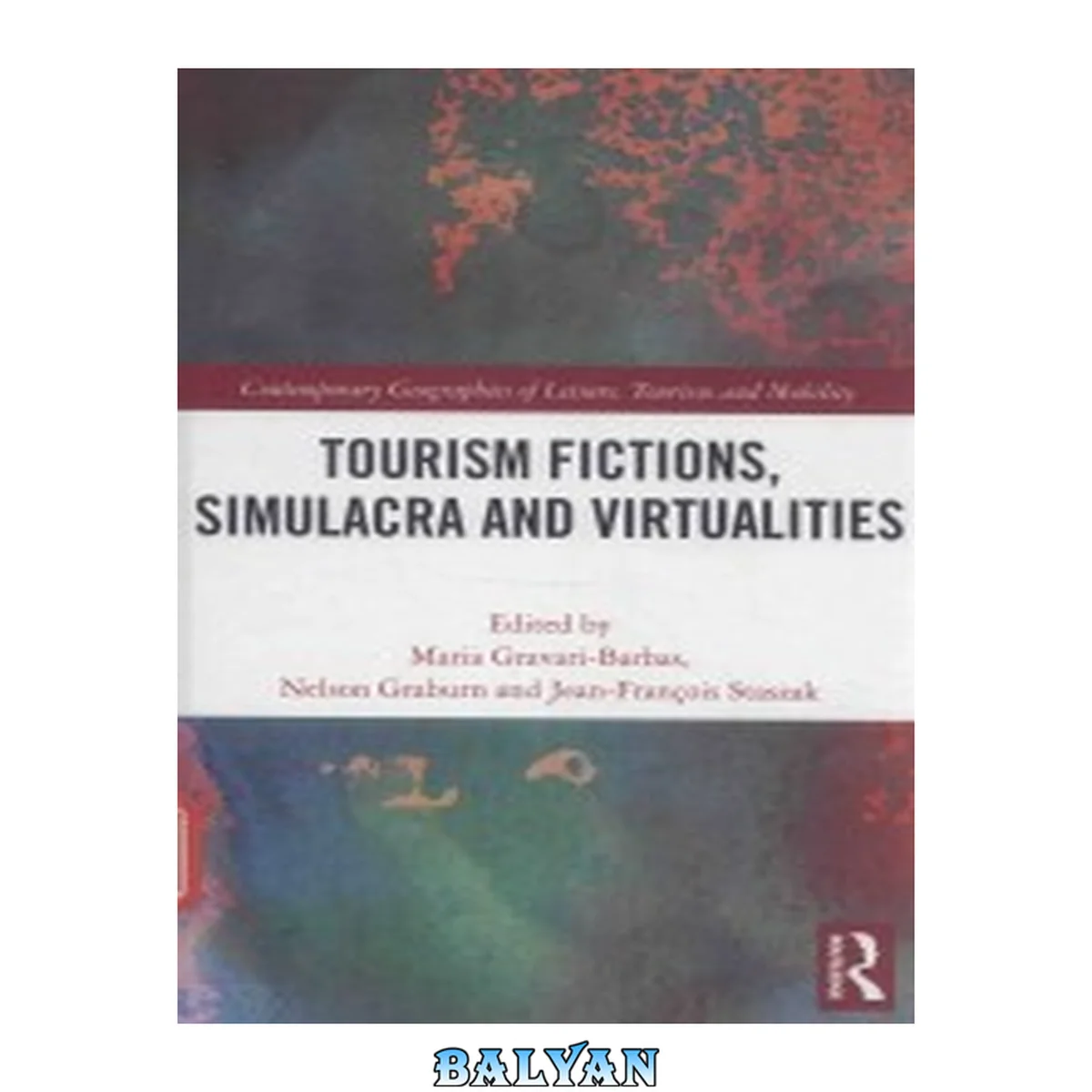 جلد کتاب Tourism Fictions, Simulacra And Virtualities (contemporary Geographies Of Leisure, Tourism And Mobility)