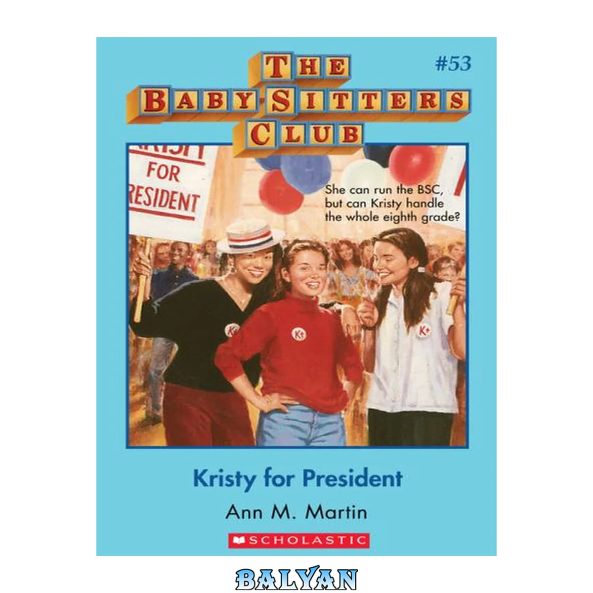 جلد کتاب Kristy for President (The Baby-Sitters Club #53) (Baby-sitters Club (1986-1999))
