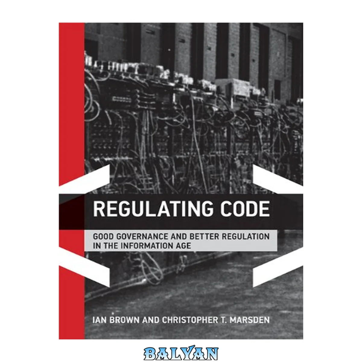 جلد کتاب Regulating Code: Good Governance and Better Regulation in the Information Age (Information Revolution and Global Politics)