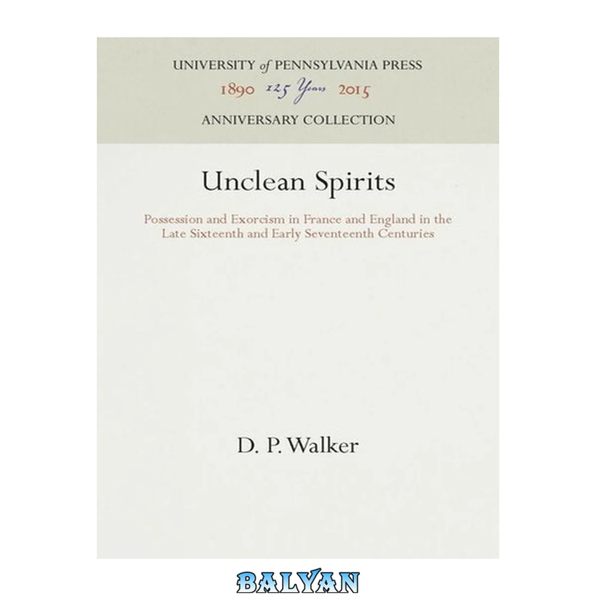 جلد کتاب Unclean Spirits : Possession and Exorcism in France and England in the Late Sixteenth and Early Seventeenth Centuries