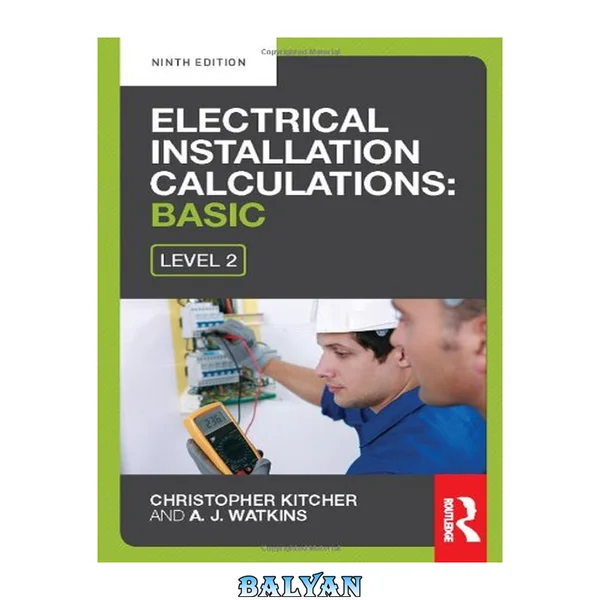 Electrical installation calculations. Basic : for technical certificate level 2