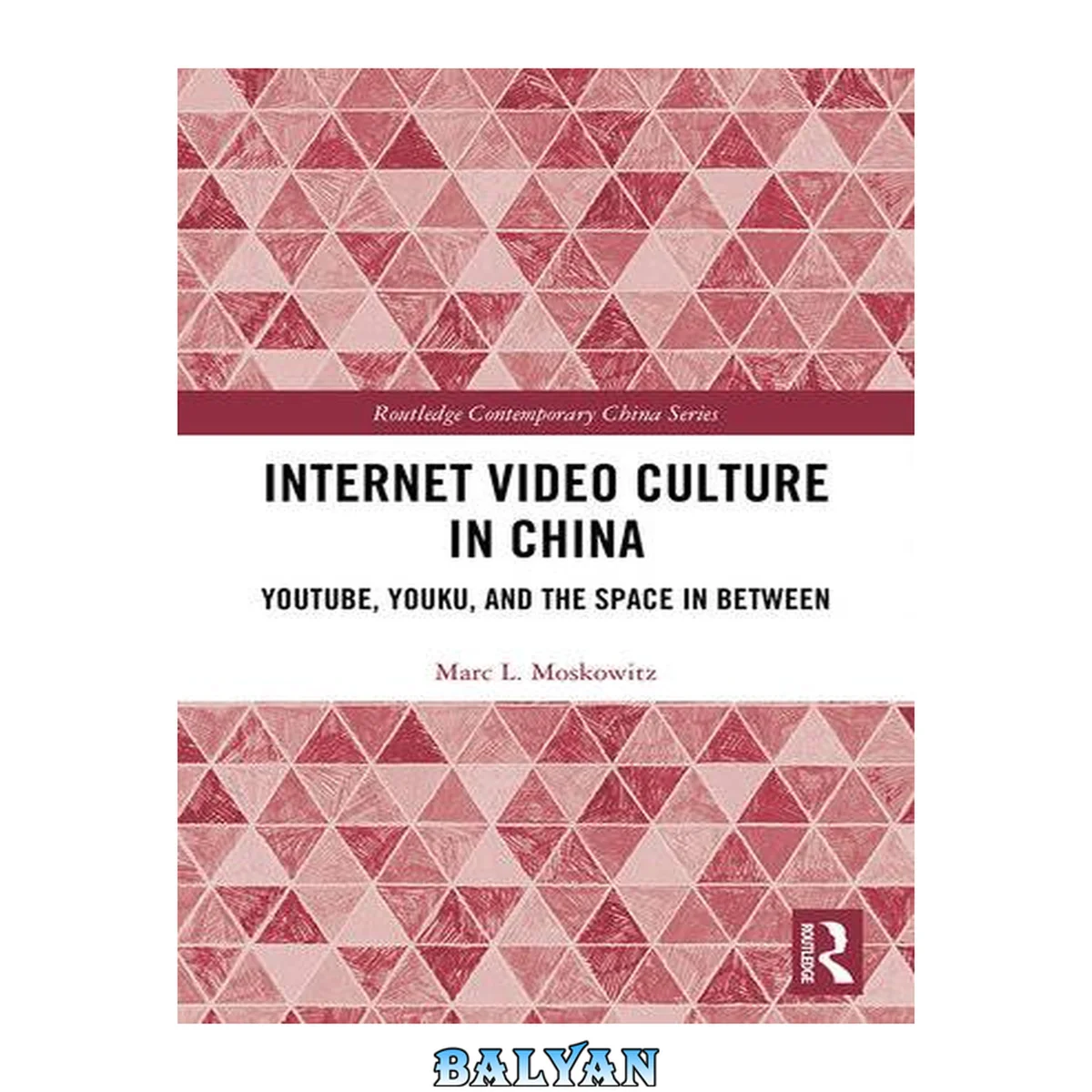 جلد کتاب Internet Video Culture in China : YouTube, Youku, and the Space in Between