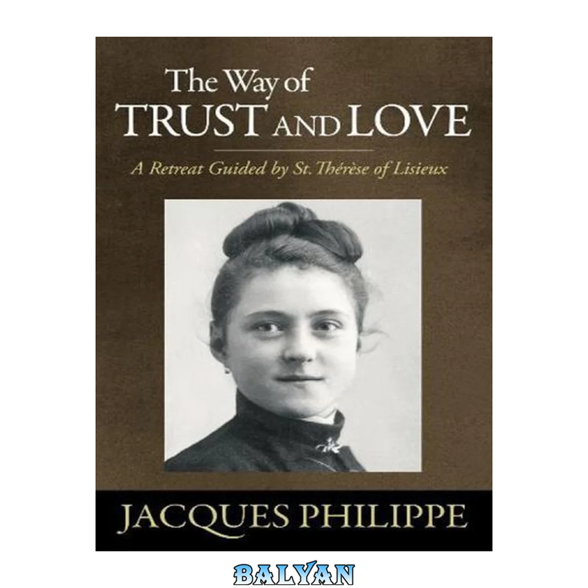 جلد کتاب The Way of Trust and Love - A Retreat Guided by St. Therese of Lisieux