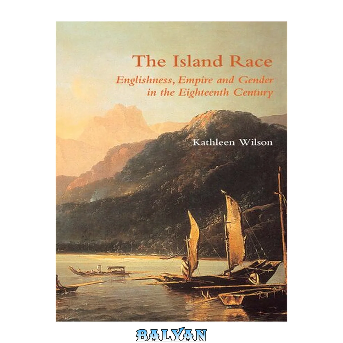 جلد کتاب The island race : Englishness, empire, and gender in the eighteenth century