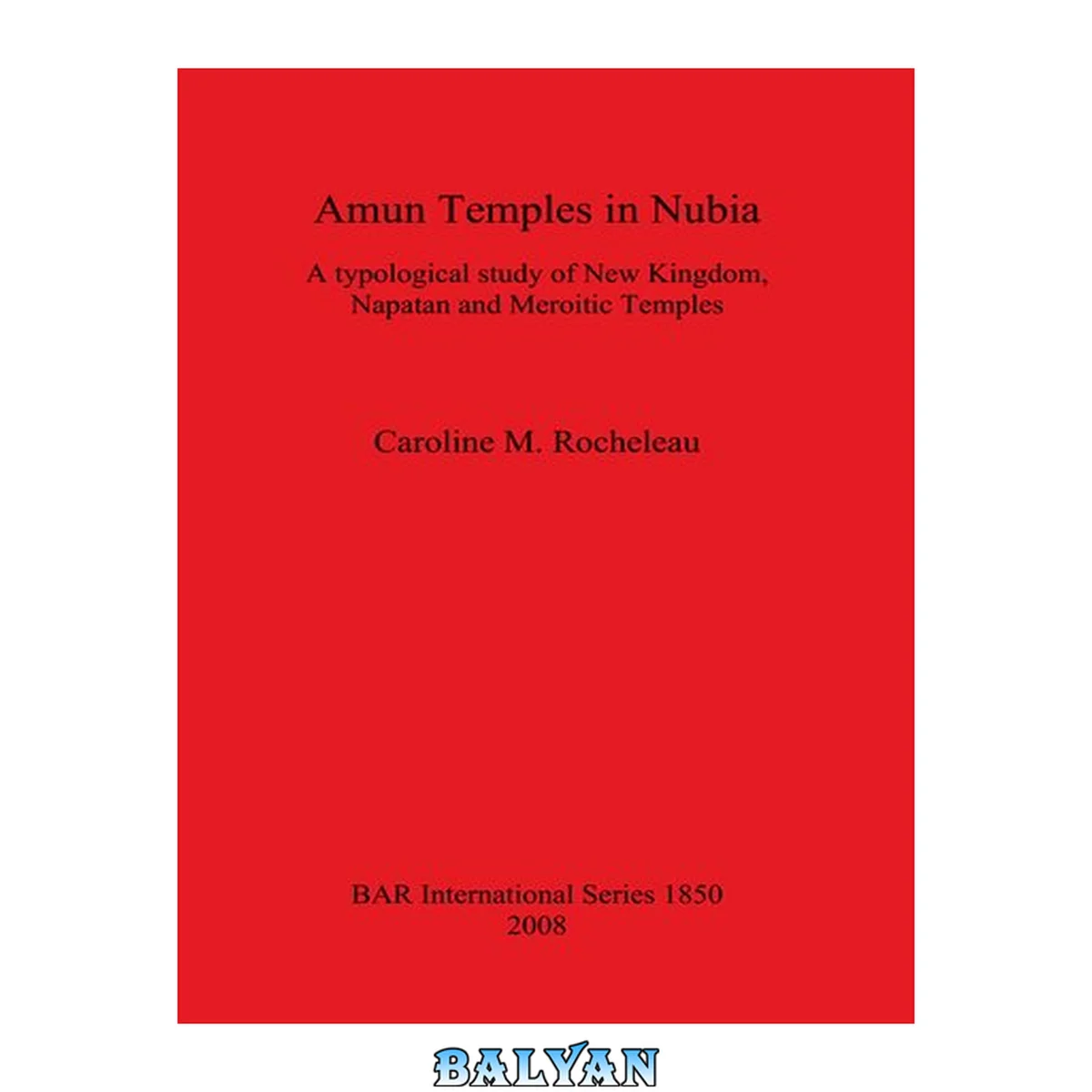 جلد کتاب Amun Temples in Nubia: A typological study of New Kingdom, Napatan and Meroitic Temples: A typological study of New Kingdom, Napatan and Meroitic Temples