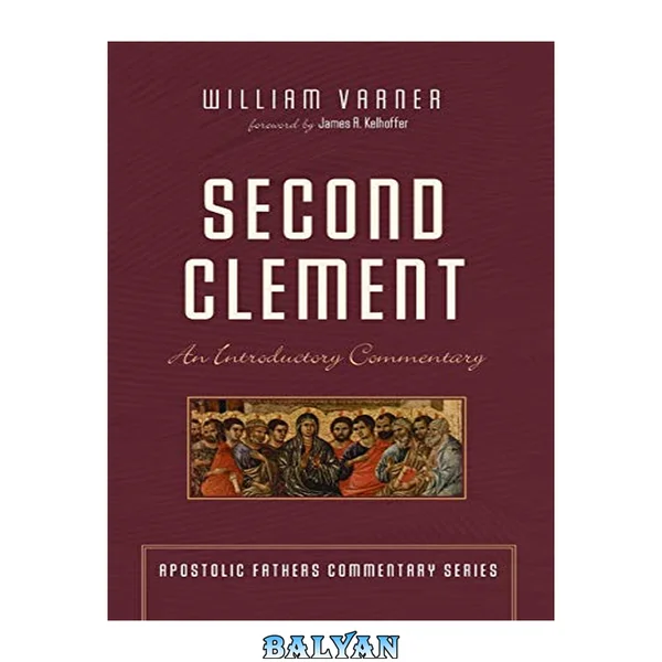 Second Clement: An Introductory Commentary (Apostolic Fathers Commentary Series)