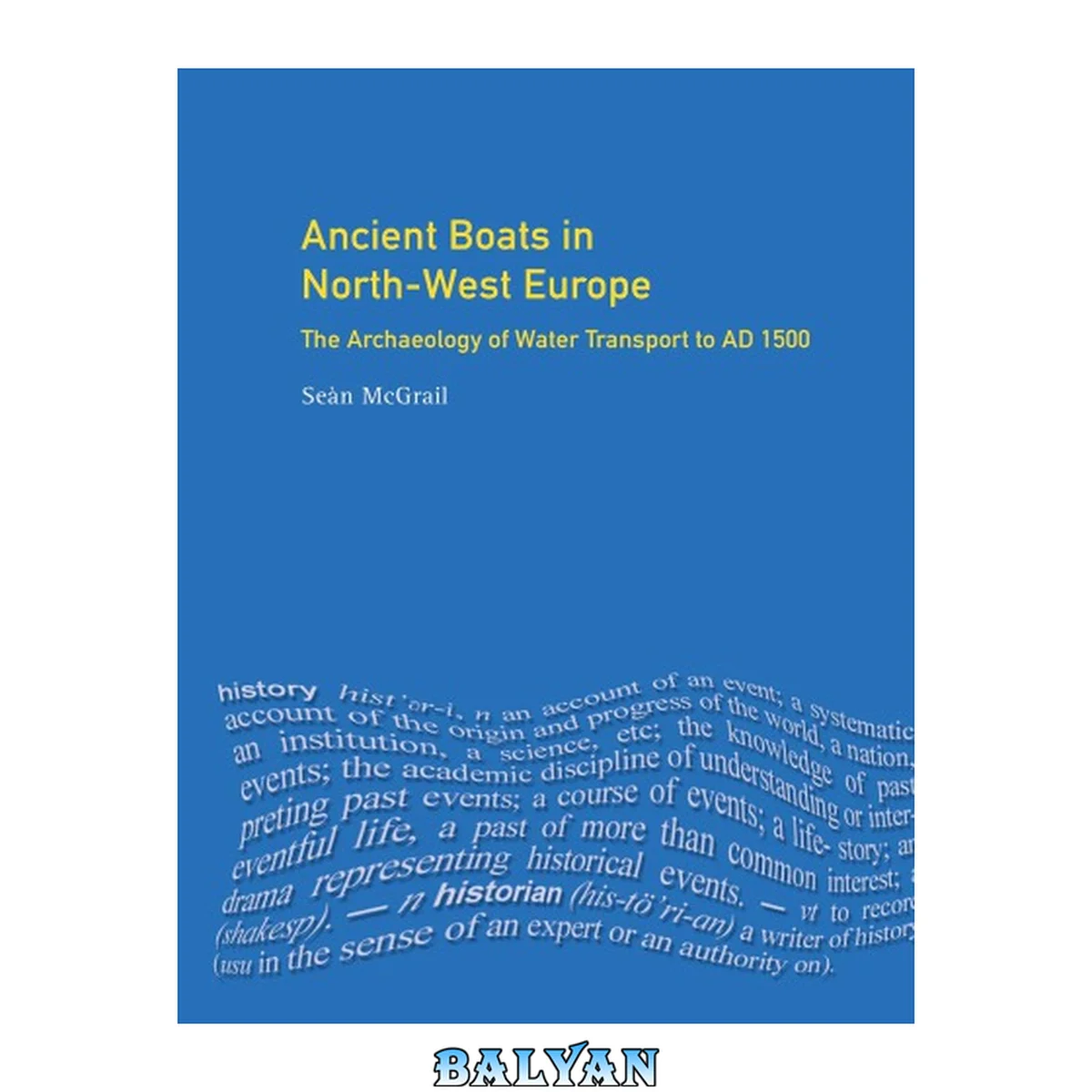 جلد کتاب Ancient boats in North-West Europe : the archaeology of water transport to AD 1500