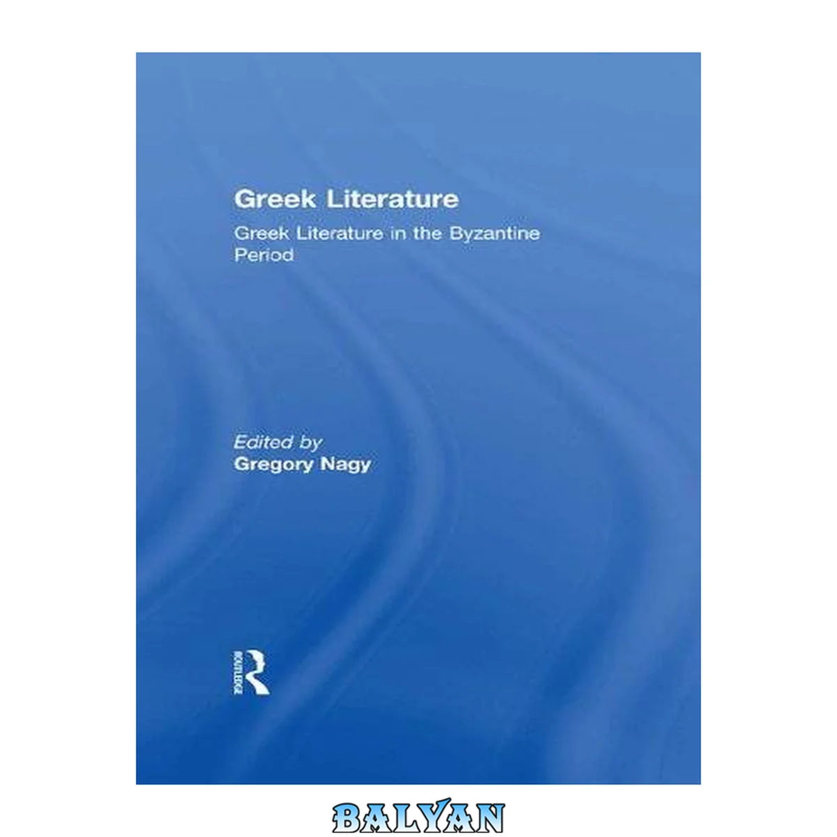 جلد کتاب Greek Literature. Volume 9. Greek Literature in the Byzantine Period