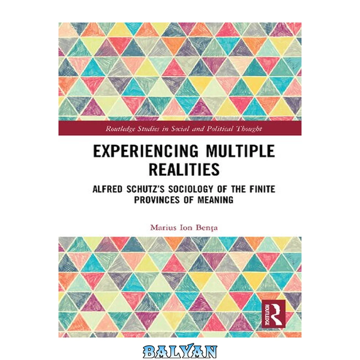 جلد کتاب Experiencing Multiple Realities: Alfred Schutz’s Sociology of the Finite Provinces of Meaning (Routledge Studies in Social and Political Thought)