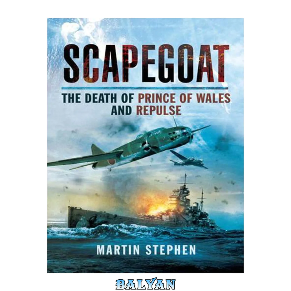 جلد کتاب Scapegoat : the death of HMS Prince of Wales and Repulse