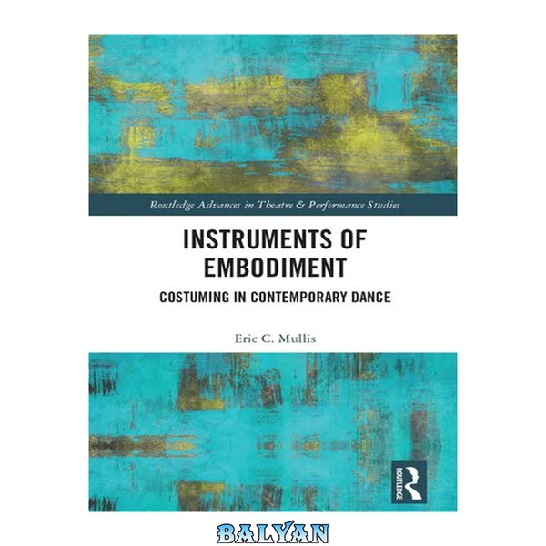 Instruments of Embodiment : Costuming in Contemporary Dance