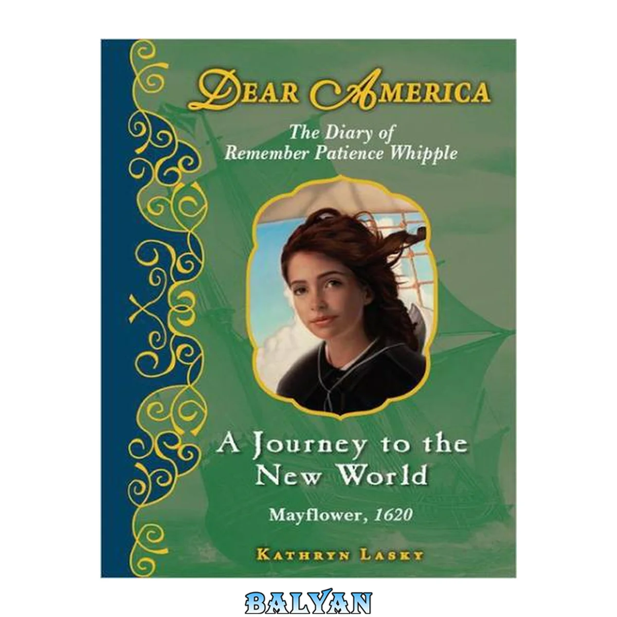 جلد کتاب A Journey to the New World: The Diary of Remember Patience Whipple, Mayflower, 1620 (Dear America Series)