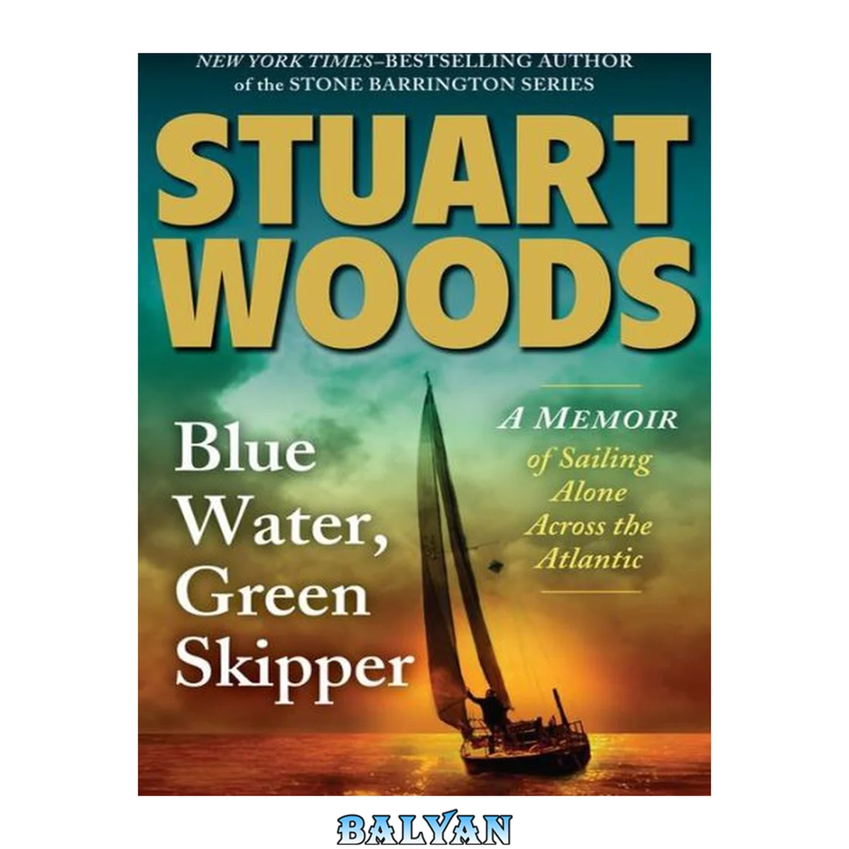 جلد کتاب Blue Water, Green Skipper : A Memoir of Sailing Alone Across the Atlantic