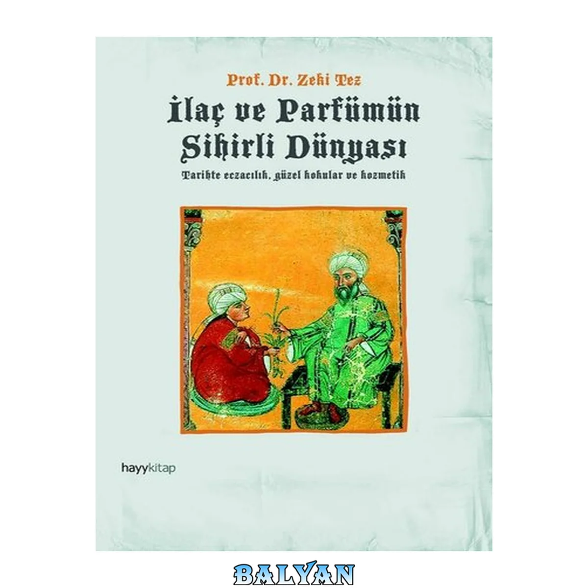 جلد کتاب İlaç ve Parfümün Sihirli Dünyası