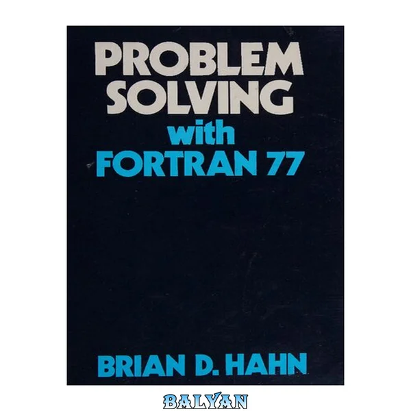 Problem solving with FORTRAN 77
