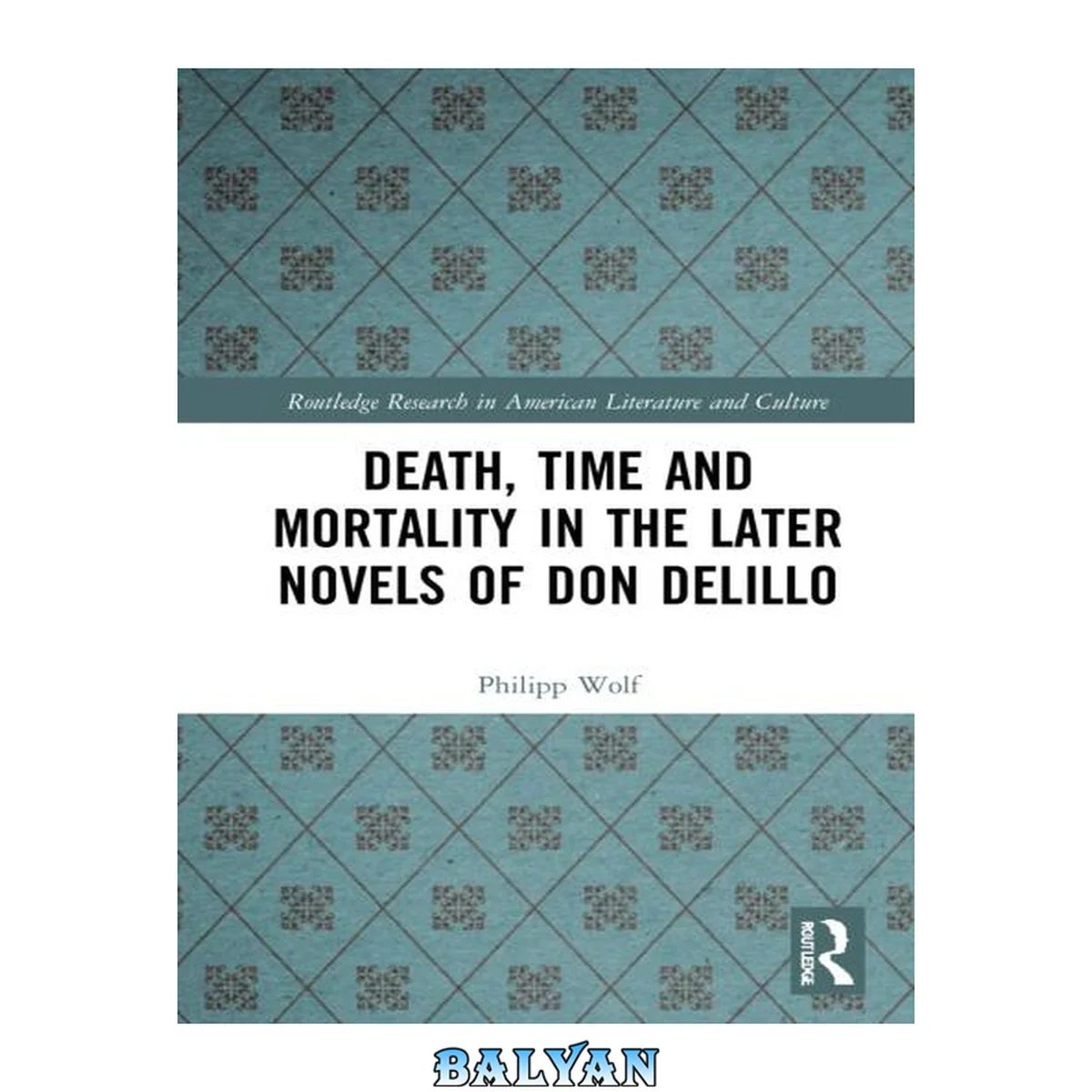 جلد کتاب Death, Time and Mortality in the Later Novels of Don DeLillo