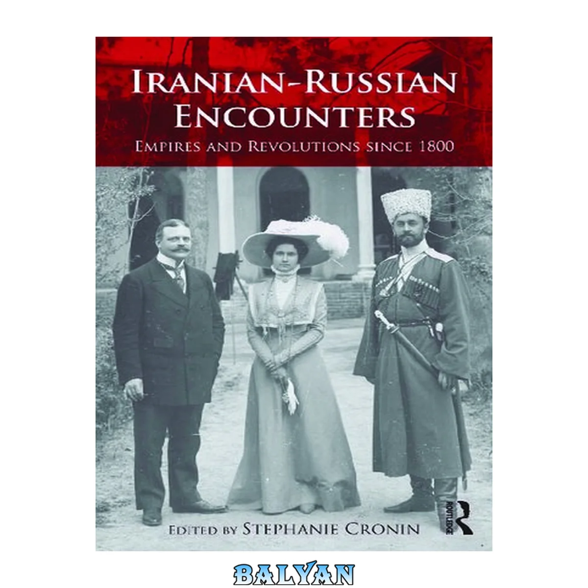 جلد کتاب Iranian-russian Encounters: Empires And Revolutions Since 1800 Project Muse Upcc Books