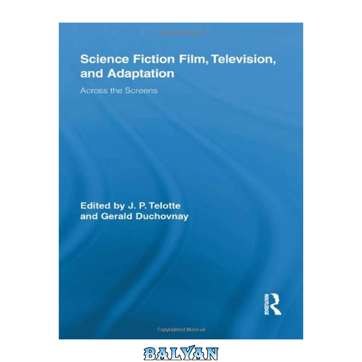 جلد کتاب Science Fiction Film, Television, and Adaptation: Across the Screens (Routledge Research in Cultural and Media Studies)