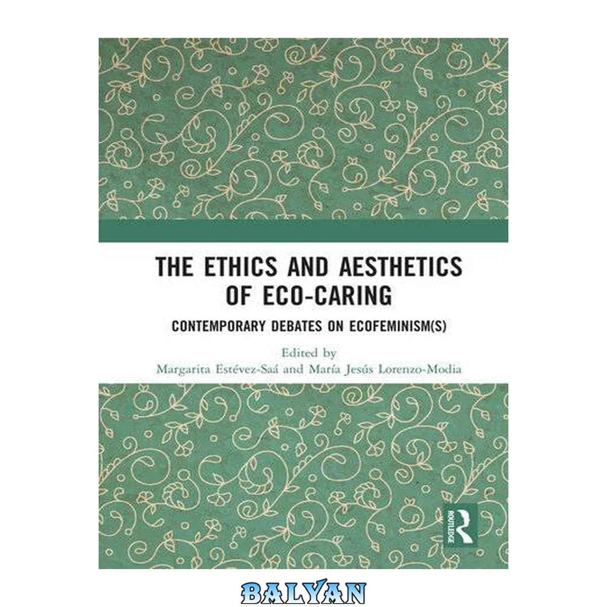 جلد کتاب The ethics and aesthetics of eco-caring : contemporary debates on ecofeminism(s)