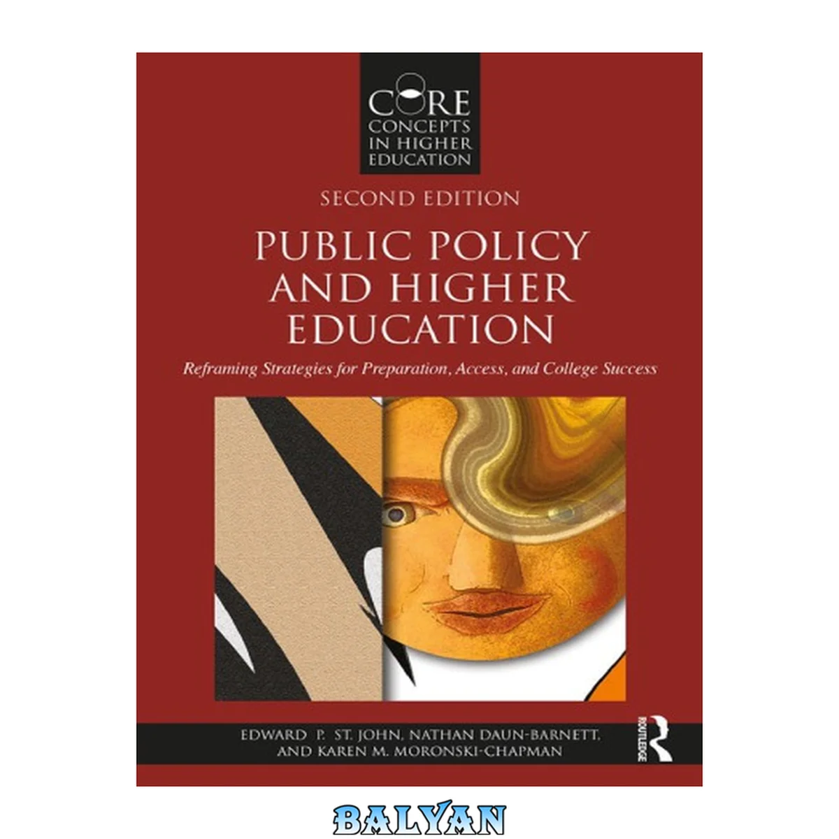 جلد کتاب Public Policy And Higher Education: Reframing Strategies For Preparation, Access, And College Success (core Concepts In Higher Education)