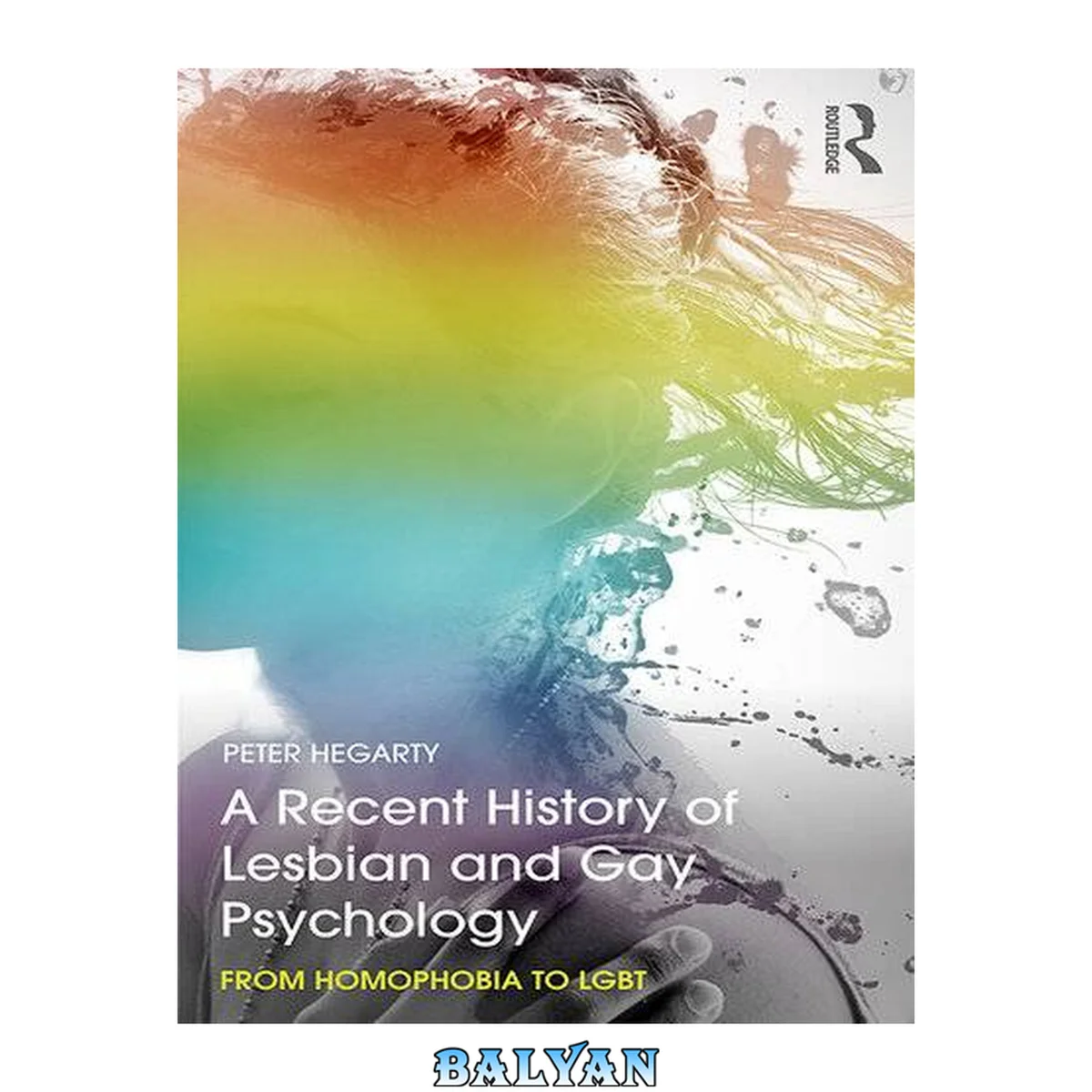 جلد کتاب A recent history of lesbian and gay psychology : from homophobia to LGBT