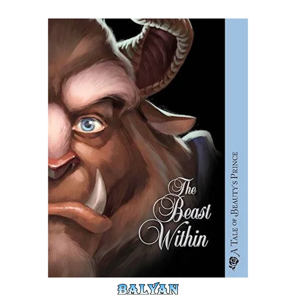 The Beast Within: A Tale of Beauty's Prince (Villains)