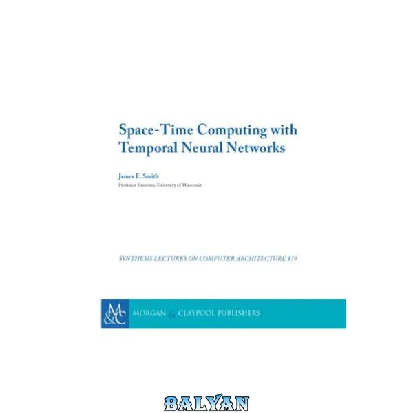 Space-Time Computing with Temporal Neural Networks