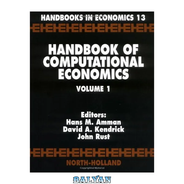 Handbook of Computational Economics (Volume 1) (Vol 1) (Handbooks in Economics, 13)