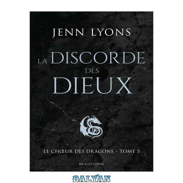Le chœur des dragons T5 : La discorde des dieux