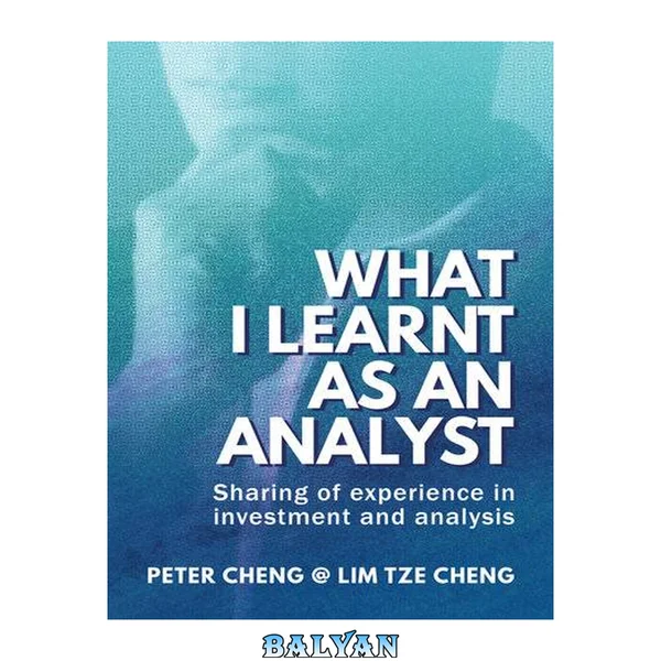 What I learnt as an analyst : sharing of experience in Investment and analysis