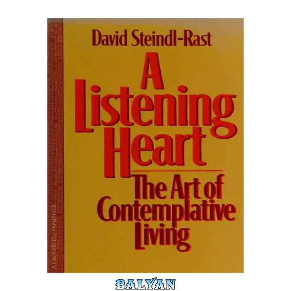 A listening heart : the art of contemplative living