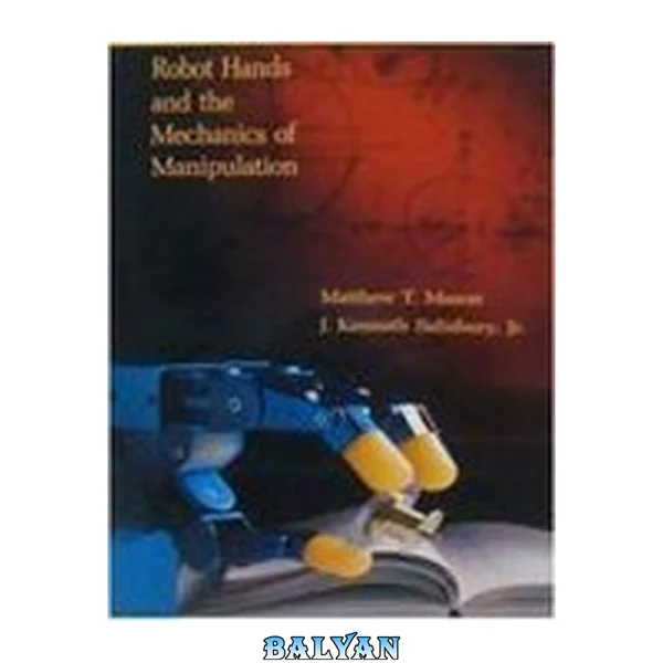 Robot Hands and the Mechanics of Manipulation (Artificial Intelligence) (Artificial Intelligence Series, No. 14)