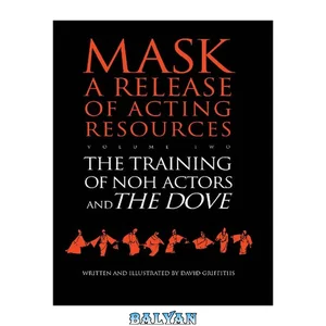 جلد The Training of Noh Actors and The Dove^n (Mask Ser. a Release of Acting Resources)