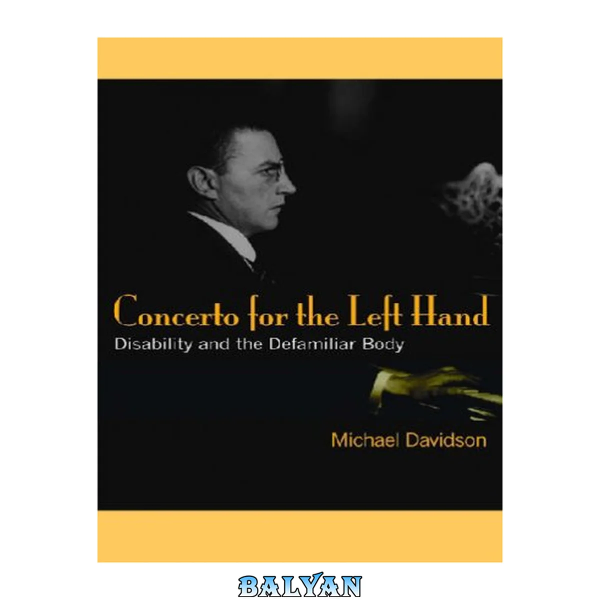 جلد کتاب Concerto for the Left Hand: Disability and the Defamiliar Body (Corporealities: Discourses of Disability)