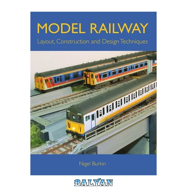 Model Railway Layout, Design and Construction Techniques