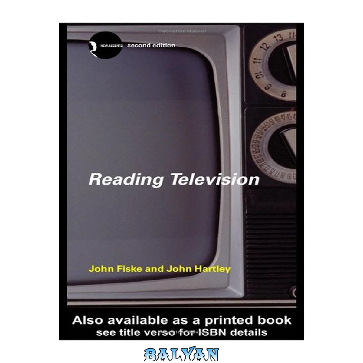 جلد کتاب Reading Television (New Accents (Routledge (Firm)).)