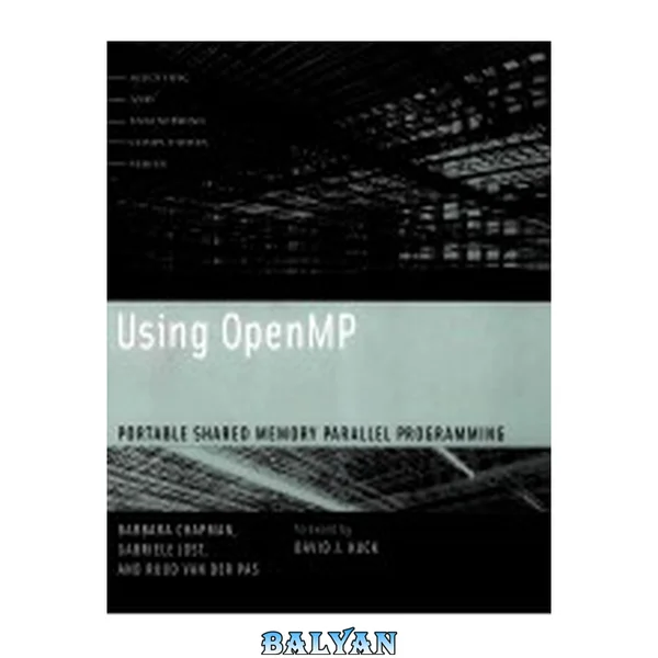 Using Openmp: Portable Shared Memory Parallel Programming (scientific And Engineering Computation)