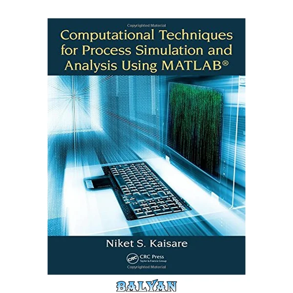 Computational Techniques for Process Simulation and Analysis Using MATLAB®
