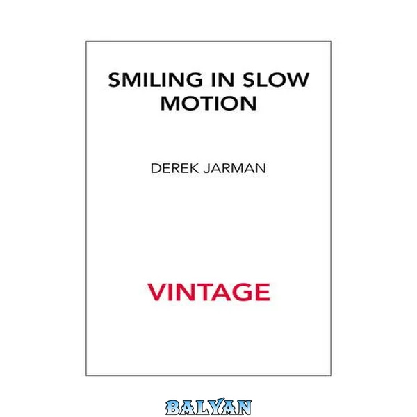 Smiling in Slow Motion : Journals, 1991-1994
